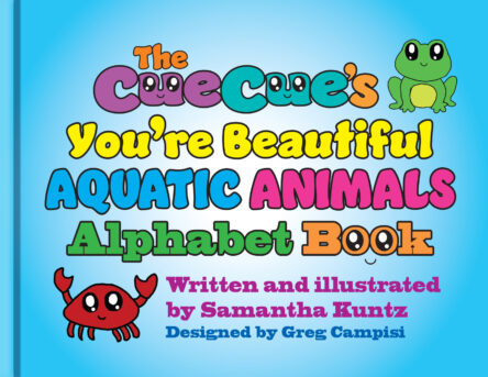 Book 2: The CueCue’s You’re Beautiful Aquatic Animals Alphabet Book!